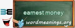WordMeaning blackboard for earnest money